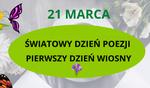 21 marca Swiatowy Dzien Poezji Pierwszy Dzień Wiosny