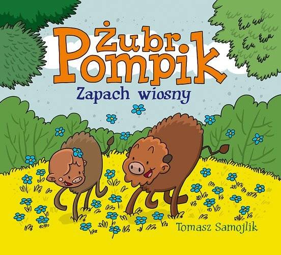 Książka "Żubr Pompik Zapach wiosny"